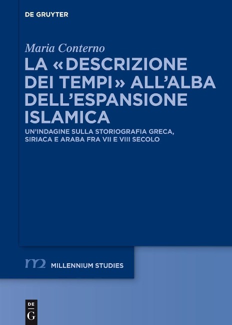 La "descrizione dei tempi" all'alba dell'espansione islamica - Maria Conterno