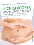 Cover-Bild zum Titel 'Pilze im Körper - Krank ohne Grund?' von 'Gaby Guzek, Elisabeth Lange'