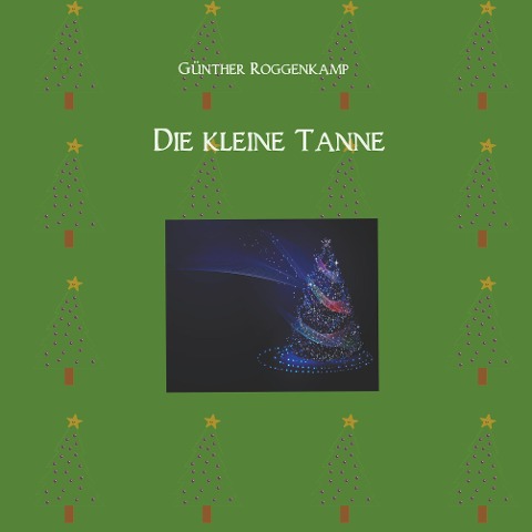 Die kleine Tanne - Günther Roggenkamp