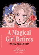 Cover-Bild zum Titel 'A Magical Girl Retires (Nomad Edition)' von 'Park Seolyeon'