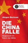 Cover-Bild zum Titel 'Die China-Falle' von 'Jürgen Bertram'