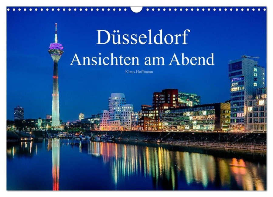 Düsseldorf - Ansichten am Abend (Wandkalender 2027 DIN A3 quer), CALVENDO Monatskalender - Klaus Hoffmann