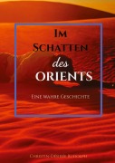 Cover-Bild zum Titel 'IM SCHATTEN DES ORIENTS' von 'Christin-Désirée Rudolph'