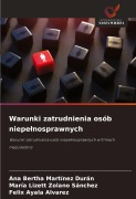 Cover-Bild zum Titel 'Warunki zatrudnienia osób niepe¿nosprawnych' von 'Ana Bertha Martínez Durán, María Lizett Zolano Sánchez, Felix Ayala Alvarez'