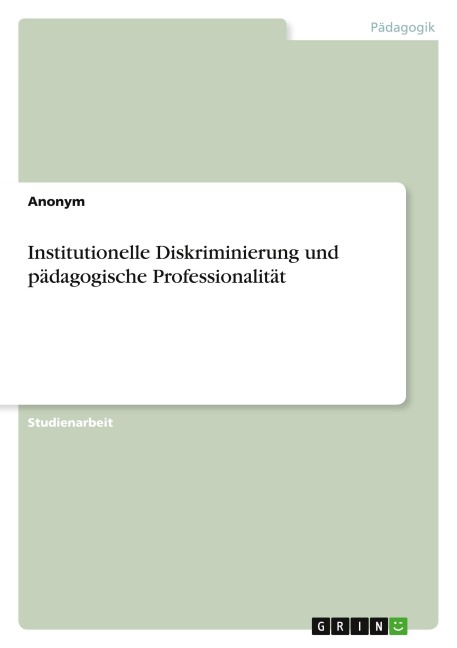 Institutionelle Diskriminierung und pädagogische Professionalität - Anonymous