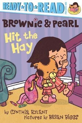 Brownie & Pearl Hit the Hay - Cynthia Rylant