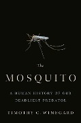 Cover-Bild zum Titel 'The Mosquito' von 'Timothy C. Winegard'
