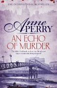 Cover-Bild zum Titel 'An Echo of Murder (William Monk Mystery, Book 23)' von 'Anne Perry'