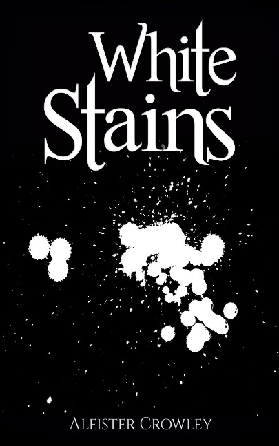 White Stains - Aleister Crowley
