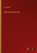 Cover-Bild zum Titel 'Mensch gegen Mensch' von 'Ernst Weiß'
