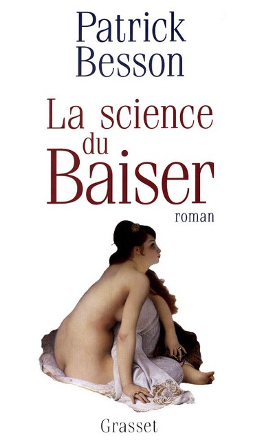 La science du baiser - Patrick Besson