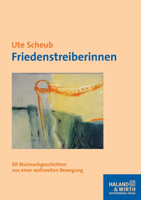 Friedenstreiberinnen - Ute Scheub