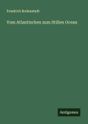 Cover-Bild zum Titel 'Vom Atlantischen zum Stillen Ocean' von 'Friedrich Bodenstedt'