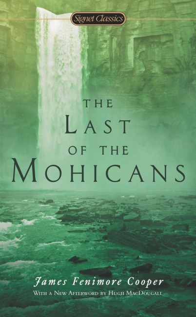 The Last of the Mohicans - James Fenimore Cooper