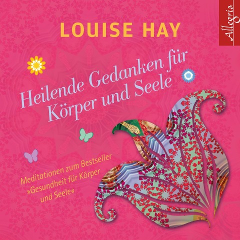 Heilende Gedanken für Körper und Seele - Louise Hay
