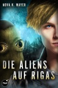 Cover-Bild zum Titel 'Die Aliens auf Rigas' von 'Nova K. Mayer'