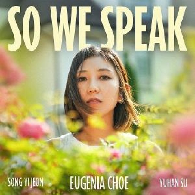 So We Speak - Eugenia/Su Choe