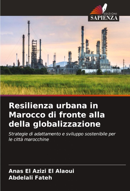 Resilienza urbana in Marocco di fronte alla della globalizzazione - Anas El Azizi El Alaoui, Abdelali Fateh
