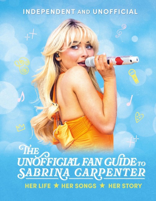 The Unofficial Fan Guide to Sabrina Carpenter - Hannah Cather