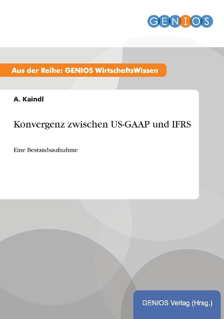 Konvergenz zwischen US-GAAP und IFRS - A. Kaindl