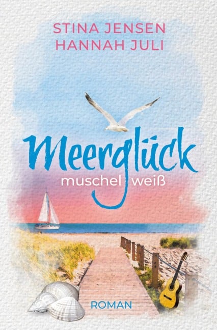 Meerglück, muschelweiß - Stina Jensen, Hannah Juli