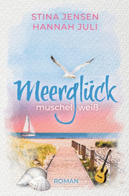 Meerglück, muschelweiß - Stina Jensen, Hannah Juli