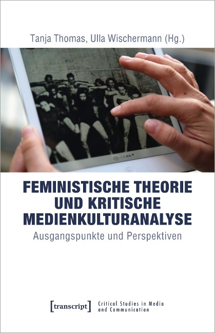 Feministische Theorie und Kritische Medienkulturanalyse - 