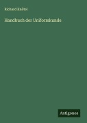 Cover-Bild zum Titel 'Handbuch der Uniformkunde' von 'Richard Knötel'