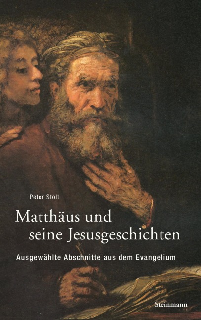 Matthäus und seine Jesusgeschichten - Peter Stolt