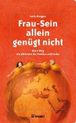 Cover-Bild zum Titel 'Frau-Sein allein genügt nicht' von 'Leila Dregger'