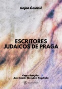 Cover-Bild zum Titel 'ESCRITORES JUDAICOS DE PRAGA' von 'Gojko Celebic'