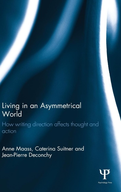 Living in an Asymmetrical World - Anne Maass, Caterina Suitner, Jean-Pierre Deconchy