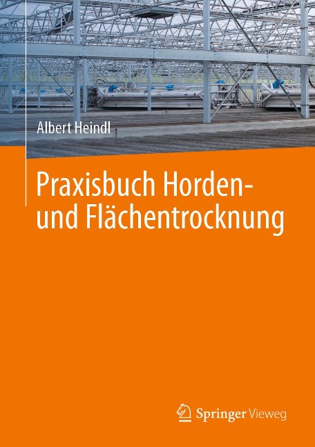 Praxisbuch Horden- und Flächentrocknung - Albert Heindl