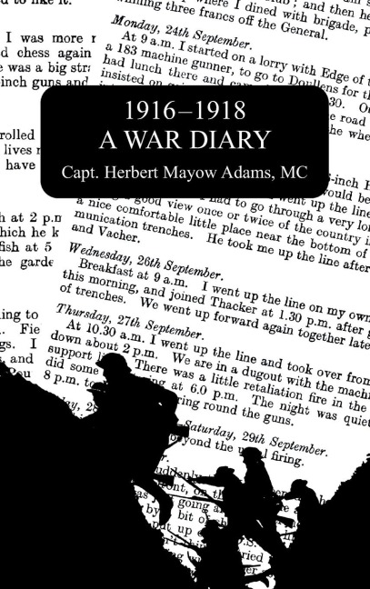1916-1918 a War Diary - Capt Herbert Mayow Adams