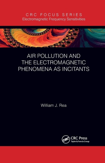 Air Pollution and the Electromagnetic Phenomena as Incitants - William J. Rea