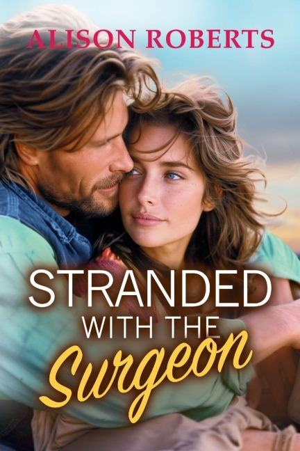 Stranded with the Surgeon - Alison Roberts