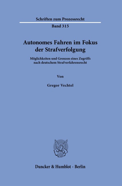 Autonomes Fahren im Fokus der Strafverfolgung Bd. 315 - Gregor Vechtel