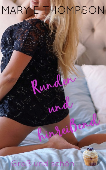 Runden und hinreißend (Groß und schön, #10) - Mary E Thompson