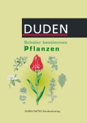 Cover-Bild zum Titel 'Schüler bestimmen Pflanzen' von 'Annemarie Kersten, Werner Liebermann, Irmtraut Meincke, Manfred Neubauer, Christa Pews-Hocke'