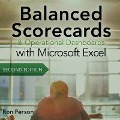 Balanced Scorecards and Operational Dashboards with Microsoft Excel Lib/E: 2nd Edition - Ron Person