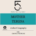 Mother Teresa: A short biography - George Fritsche, Minute Biographies, Minutes