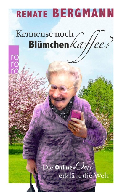 Kennense noch Blümchenkaffee? - Renate Bergmann