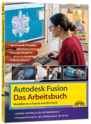 Cover-Bild zum Titel 'Autodesk Fusion - Das Arbeitsbuch: Modellieren in Fusion und 3D-Druck' von 'Werner Sommer, Andreas Schlenker'
