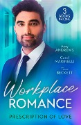 Workplace Romance: Prescription Of Love - Amy Andrews, Carol Marinelli, Tina Beckett