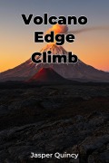 Volcano Edge Climb - Jasper Quincy
