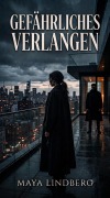Cover-Bild zum Titel 'Gefährliches Verlangen' von 'Maya Lindberg'