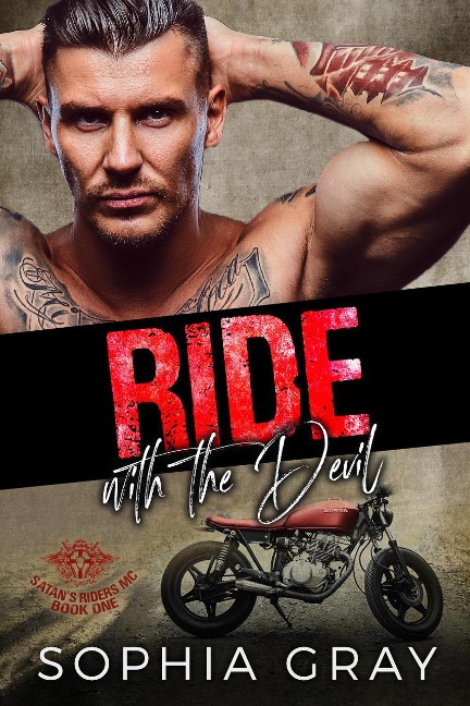 Ride with the Devil (Satan's Riders MC, #1) - Sophia Gray