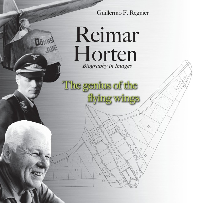 Reimar     Horten Biography in Images - Guillermo F. Regnier