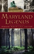 Cover-Bild zum Titel 'Maryland Legends: Folklore from the Old Line State' von 'Trevor J. Blank, David J. Puglia'