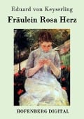 Cover-Bild zum Titel 'Fräulein Rosa Herz' von 'Eduard Von Keyserling'